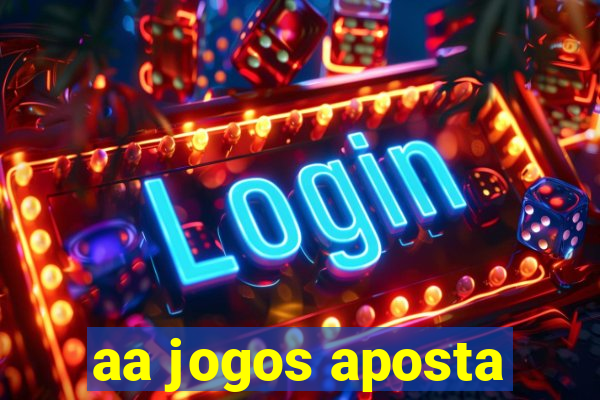 aa jogos aposta